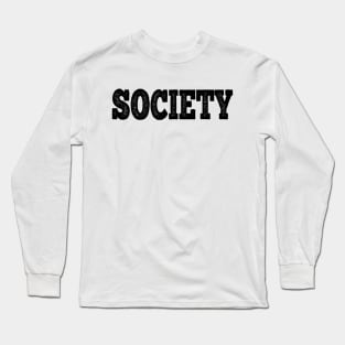 SOCIETY Long Sleeve T-Shirt